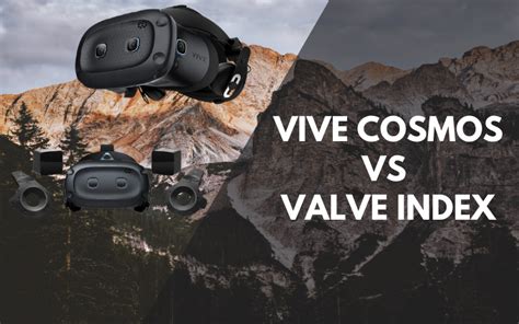 Vive Cosmos Vs Valve Index Review Best Product Guru