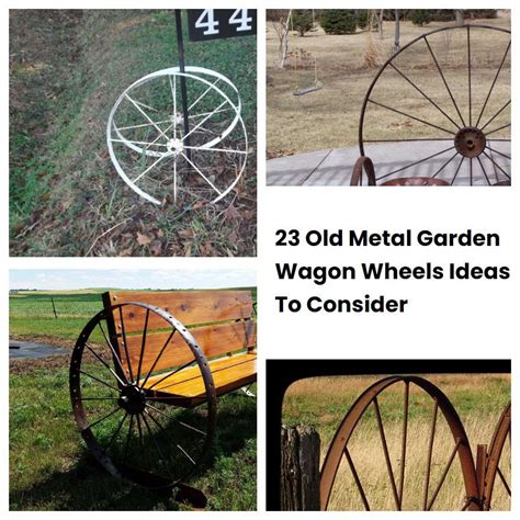 23 Old Metal Garden Wagon Wheels Ideas To Consider | SharonSable