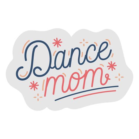 Dance Mom Quote Lettering Png And Svg Design For T Shirts