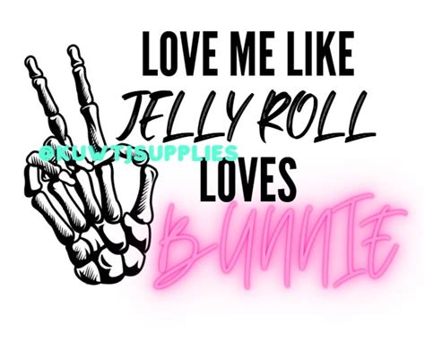 Love Me Like Jelly Roll Loves Bunny PNG File Instant Etsy