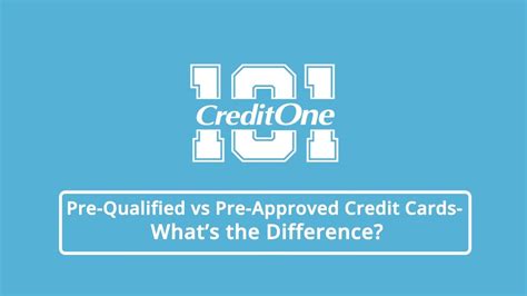 Credit 101 Pre Qualified Vs Pre Approved Credit CardsWhats The