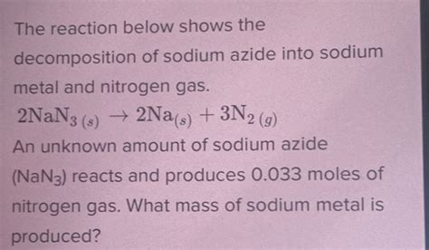 The Reaction Below Shows The Decomposition Of Sodium Azide Into Sodium