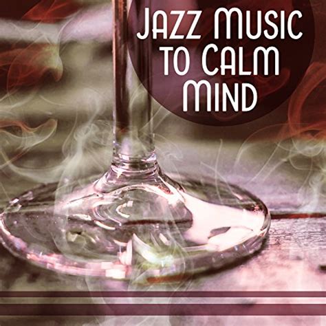 Écouter Jazz Music To Calm Mind Jazz Lounge Relaxing Music Sounds