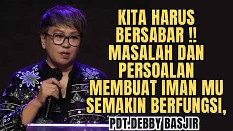 KITA HARUS BESABAR MENGHADAPI MASALAH Pdt Debby Basjir YouTube