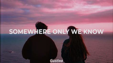 Somewhere Only We Know Gustixa And Rhianne Youtube Music