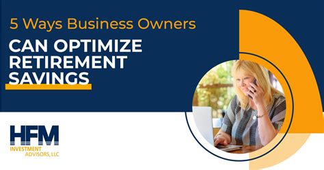 5 Ways Business Owners Can Optimize Retirement Savings Hfm Investment