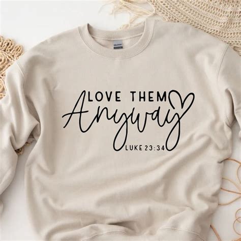 Love Them Anyway Luke 23 34 Svg Etsy