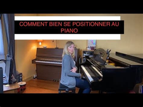 Comment Bien Se Positionner Devant Son Piano YouTube