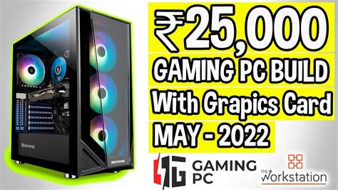 Rs 25000 Best Gaming Pc Build Guide India 2022 Best Gaming Pc Under 25000 Rupees With Graphic