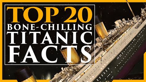 Top 20 Bone Chilling Titanic Facts YouTube