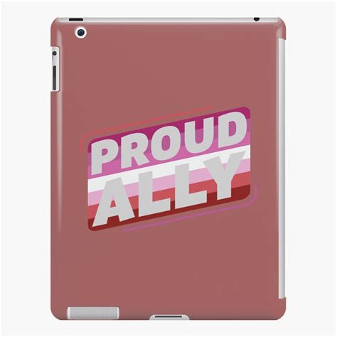 Lesbian T Shirtlesbian Proud Ally Lgbt Lesbian Pride Flag Ipad Case