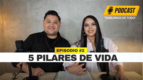 Pilares Para Sostener Tu Vida Espiritual Podcast Hablemos De Todo