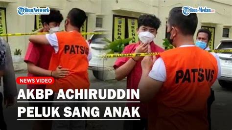 Momen Haru Akbp Achiruddin Hasibuan Peluk Dan Beri Semangat Aditya