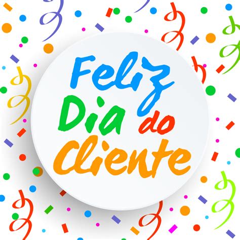 Feliz Dia Do Cliente Png Confetes Px Imagens Free