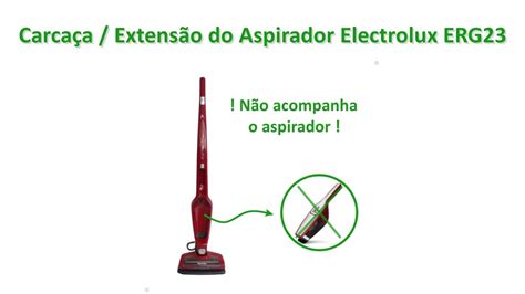 Carcaça Extensão Original Electrolux do Aspirador ERG23 YouTube