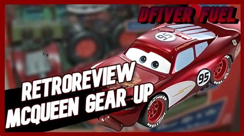 RetroReview McQueen Gear Up Dfiver Fuel YouTube