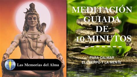 🔸meditaciÓn Guiada ⌛10 Minutos Para Calmar El Cuerpo Y La Mente 🕉️ Youtube