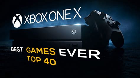 Best Xbox One X Games 40 Epic Games You Cant Miss On Microsoft Xbox