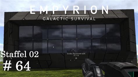 Empyrion Galactic Survival S02 64 Das neue Haus äh große Raumschiff