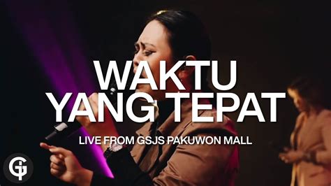 Waktu Yang Tepat Gsjs Worship Youtube Music