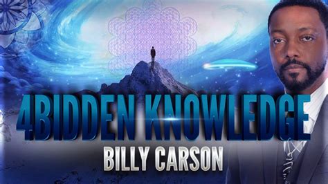 Billy Carson Brings 4Bidden Knowledge The Life And Journey YouTube