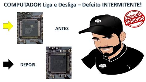 Computador Liga E Desliga Defeito Intermitente Youtube