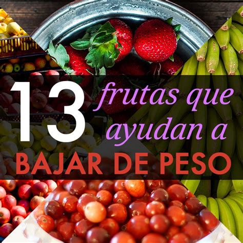 13 frutas que te ayudan a bajar de peso La Guía de las Vitaminas