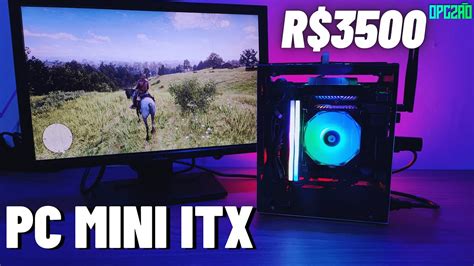 MONTEI UM MINI PC GAMER ITX EM 2023 POR 3500R QUE RODA TODOS OS JOGOS