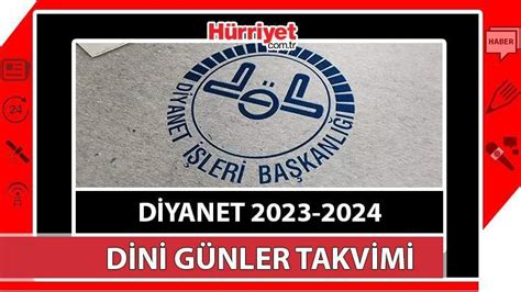 KANDİL TARİHLERİ 2023 Diyanet 2023 2024 dini günler takvimi Hürriyet