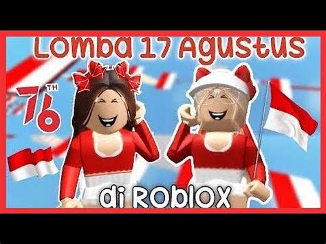 LOMBA 17 AGUSTUS DI ROBLOX YANG MENANG DAPAT ROBUX Roblox