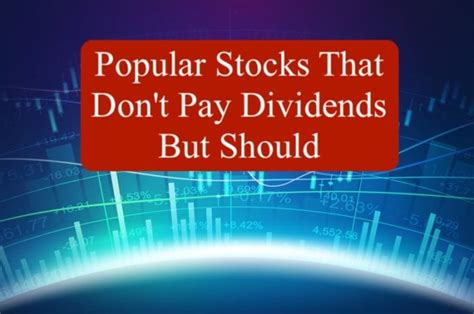 Popular Stocks That Don T Pay Dividends But Should Dividend Power