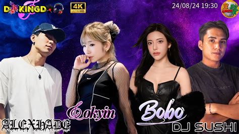 240824DJ Kingdom 4K DJ LIVE 4hourBOBOSUSHIALEXLOKYIN4小時播放Party