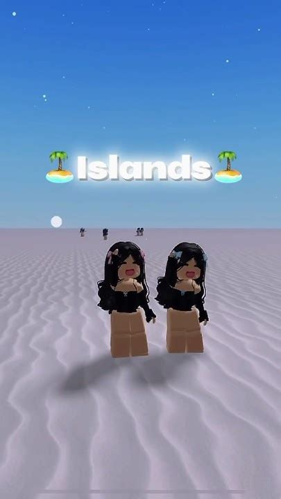 She Said She Loves The 🏝️islands🏝️ Roblox Youtube