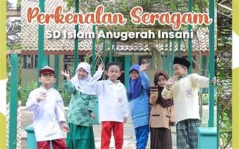 Perkelanan Seragam Sd Islam Anugerah Insani Sekolah Islam Terpadu