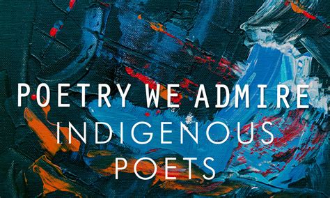 Poetry We Admire Indigenous Poets Palette Poetry