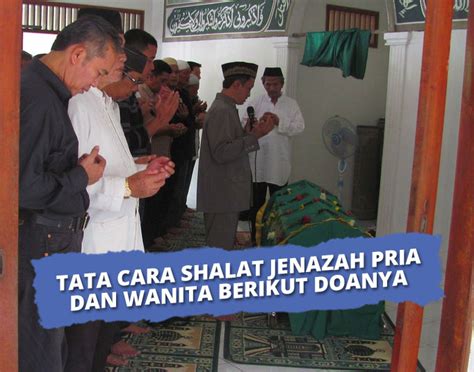 Tata Cara Sholat Jenazah Pria Dan Wanita Lengkap Beserta Doa