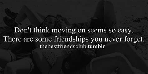 best friends, moving on, friendships | Quotes about moving on ...