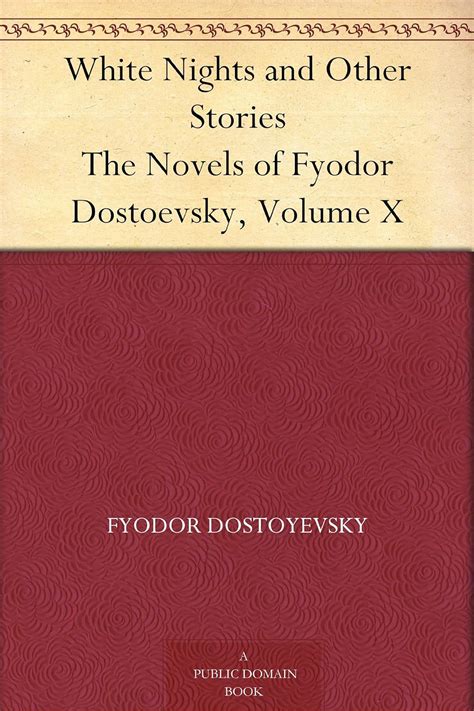 White Nights And Other Stories The Novels Of Fyodor Dostoevsky Volume