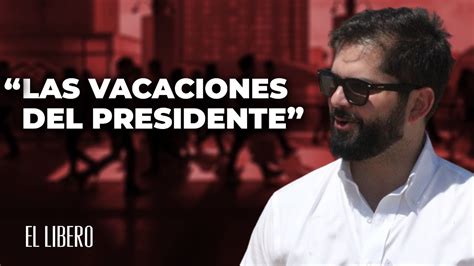 La Columna De Patricio Navia Las Vacaciones Del Presidente YouTube