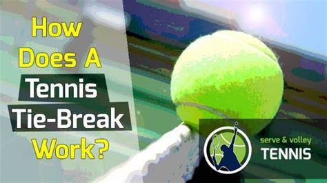 How Does A Tennis Tie Break Work Serve And Volley Tennis