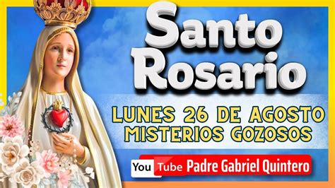 El Santo Rosario De Hoy Lunes De Agosto De Misterios