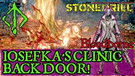 Bloodborne How To Reach The Rear Entrance In Iosefka S Clinic