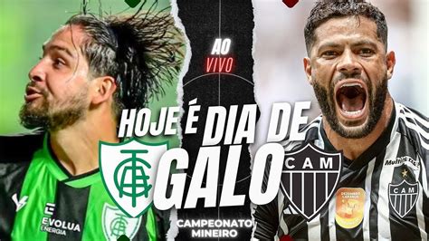 Am Rica X Atl Tico Ao Vivo Transmiss O Jogo Do Galo Imagens