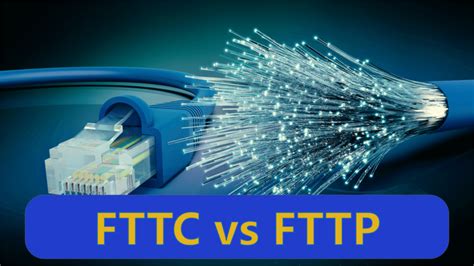 What Is Fttc Comparison Between Fttc Vs Fttp