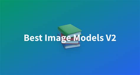 Best Image Models V2 A Hugging Face Space By Rowdy013