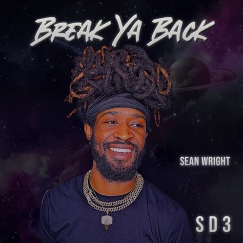 Sean Wright Break Ya Back Lyrics Musixmatch