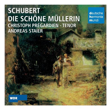 Schubert Schöne Müllerin Christoph Pregardien Andreas Staier