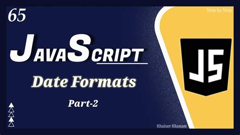 JavaScript Dates Different Date Formats JavaScript Tutorial For