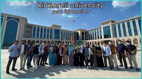 Mahasiswa Baru Kirklareli University Kirklareli Turki Youtube