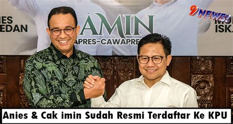 Pasangan Anies Cak Imin Siap Daftar Ke Kpu Hari Pertama